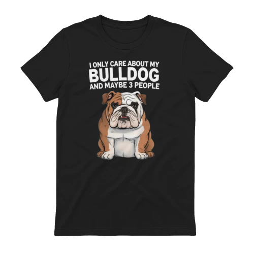 I Only Care About My Bulldog
