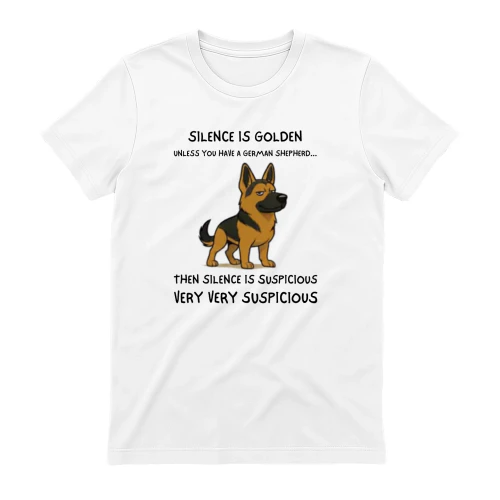 Silence Is Golden Unless German Shepherd 