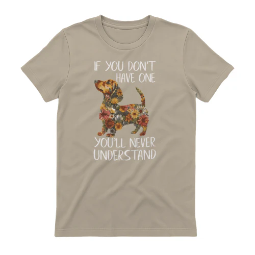 You'll Never Understand Dachshund 