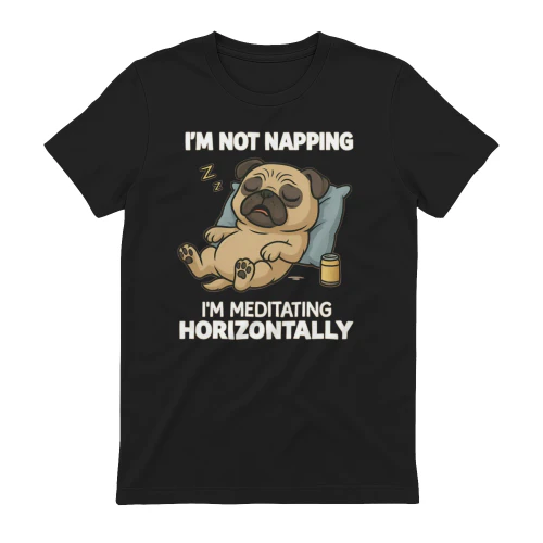I'm Not Napping Pug