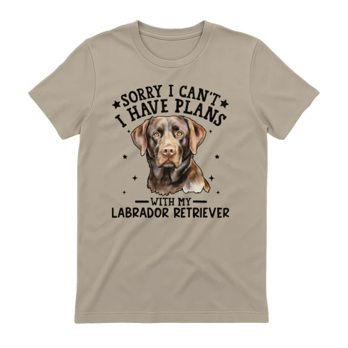 Sorry I Can't Labrador Retriever 