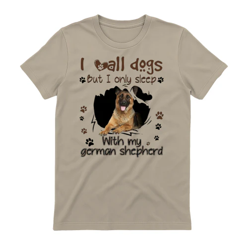 I Only Sleep With My German Shepherd 