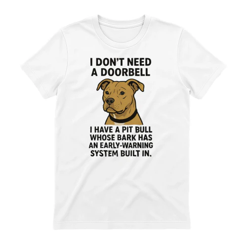 I Don't Need A Doorbell Pitbull