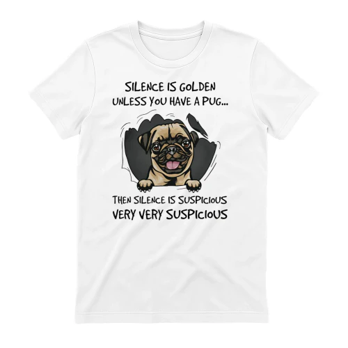 Silence is Golden Unless you have a Pug mom