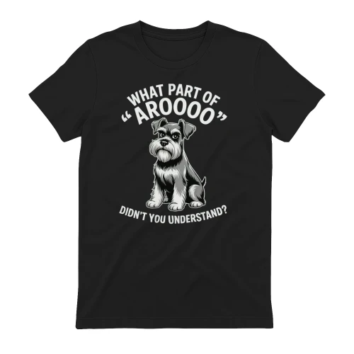 What Part Of Aroooo Schnauzer