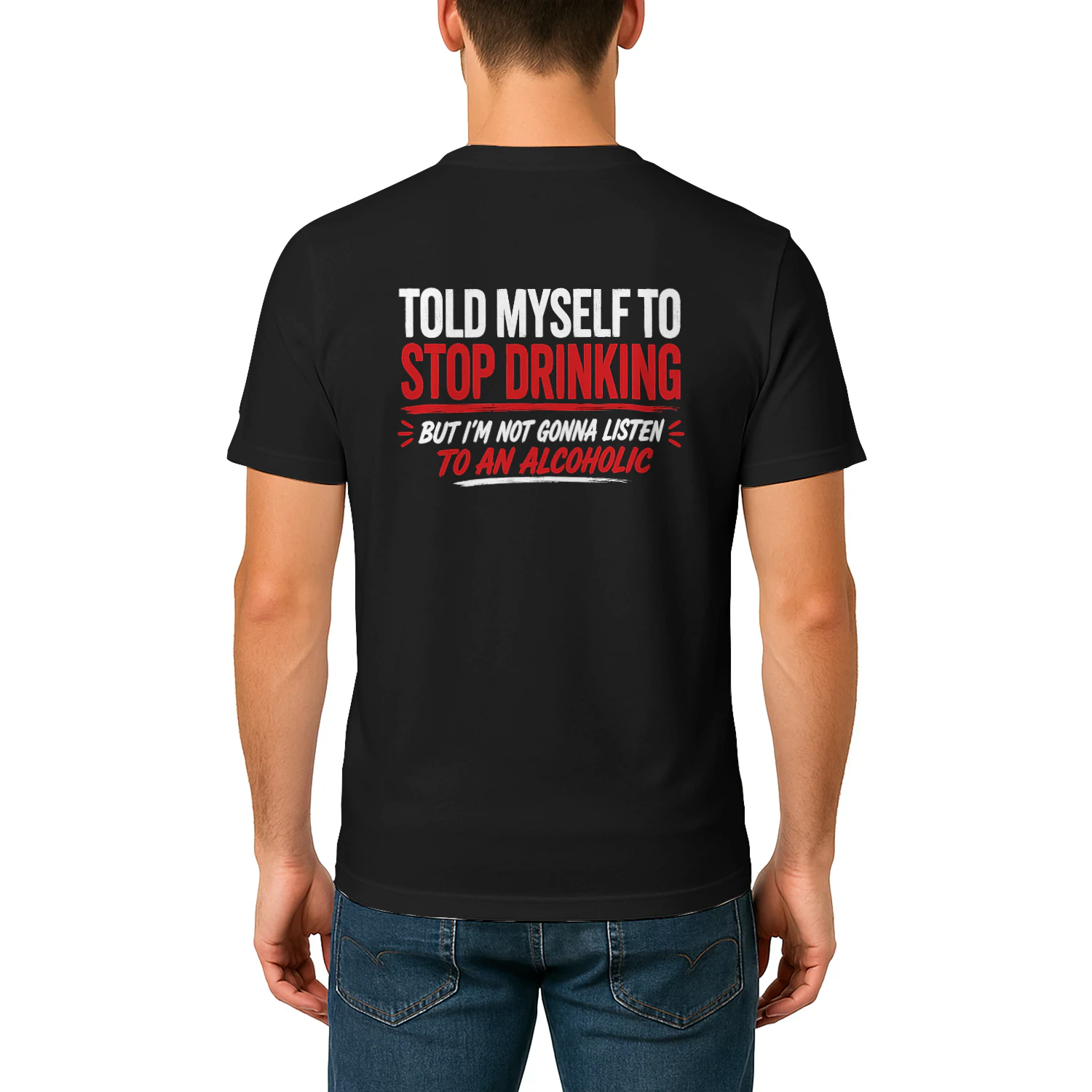 Told Myself to Stop Drinking Funny Alcohol Humor Design