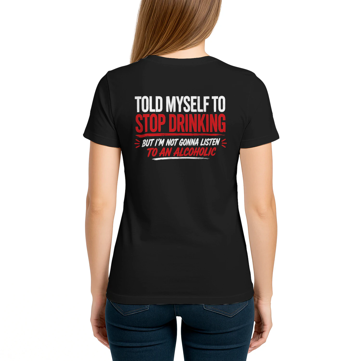 Told Myself to Stop Drinking Funny Alcohol Humor Design