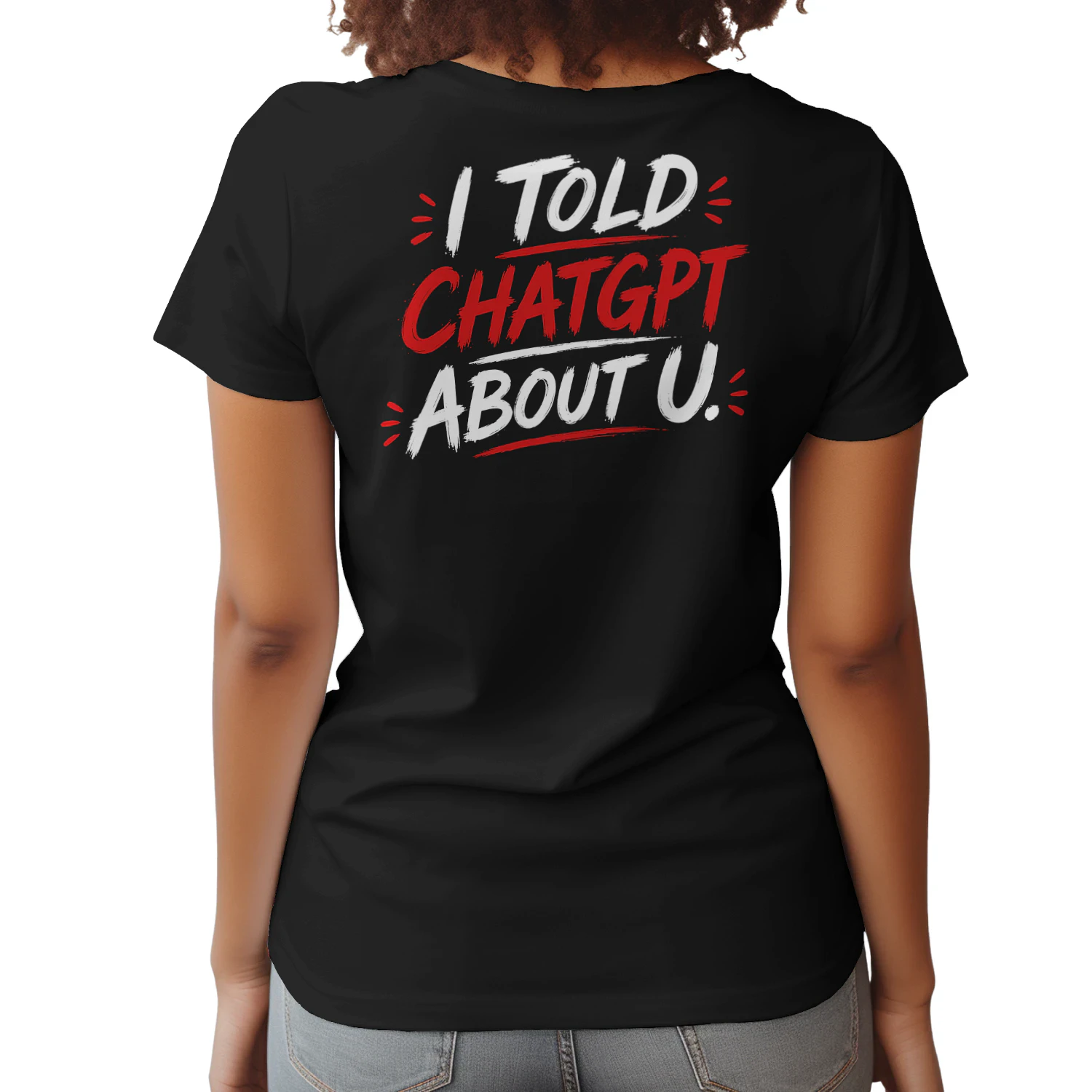 I Told ChatGPT About U Funny AI Tech Humor Design