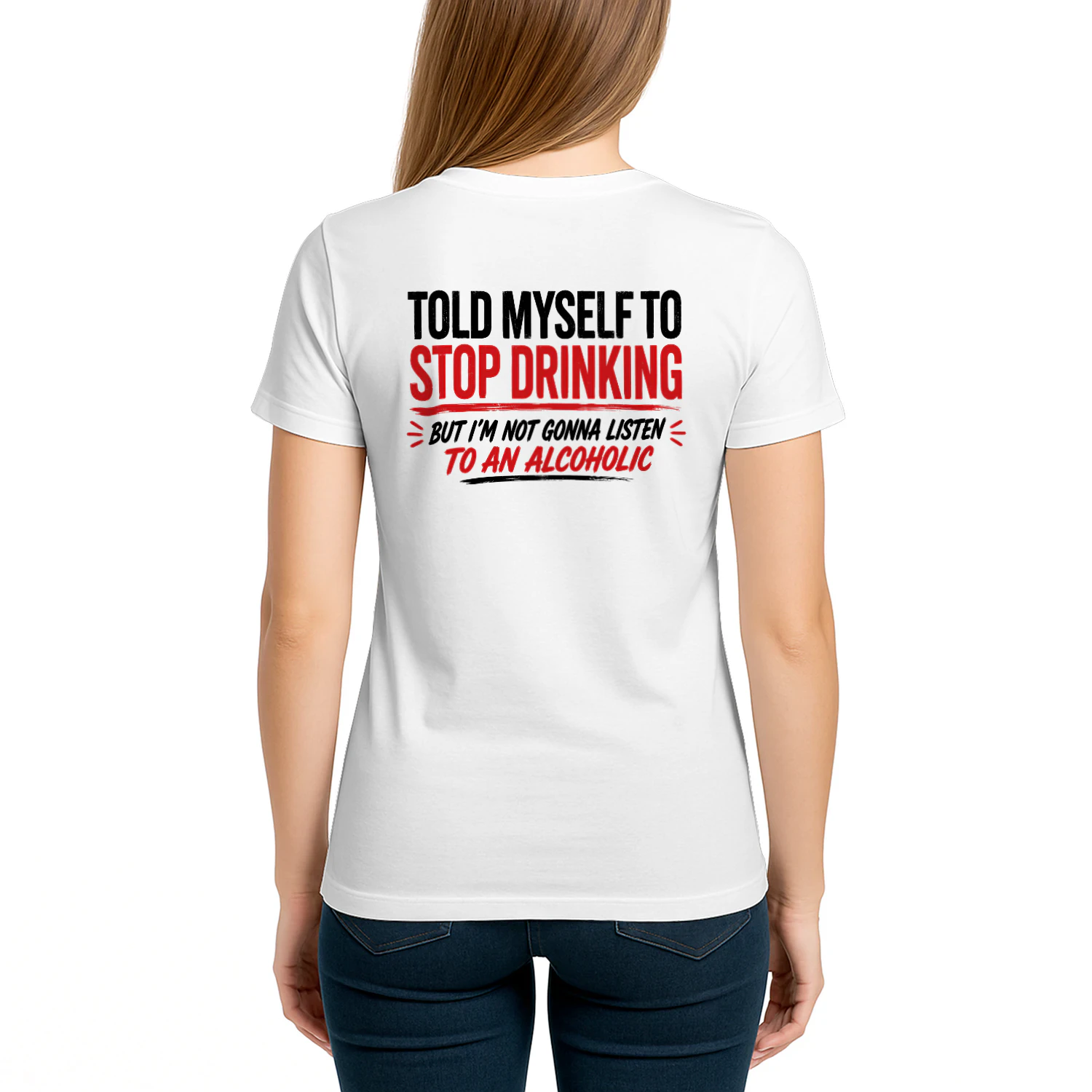 Told Myself to Stop Drinking Funny Alcohol Humor Design