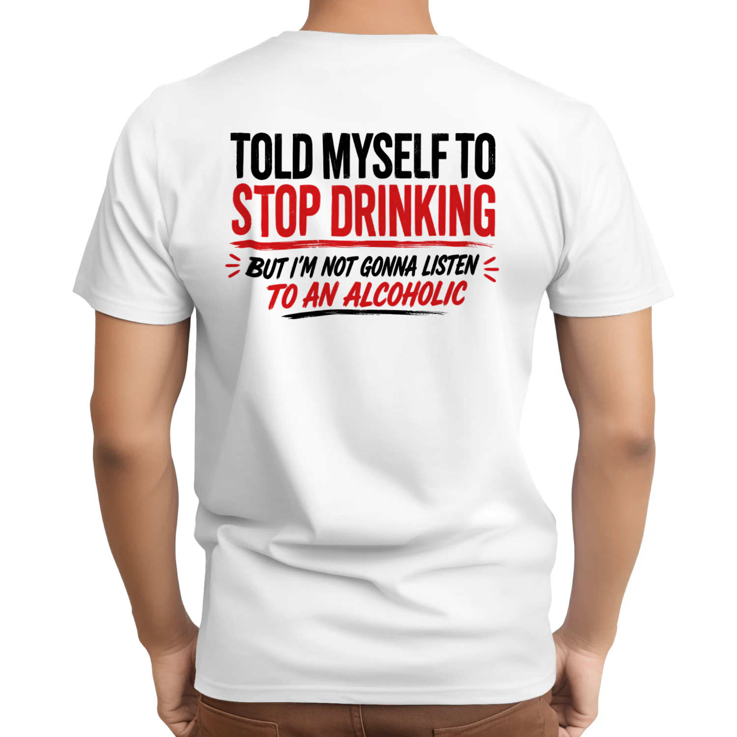 Told Myself to Stop Drinking Funny Alcohol Humor Design