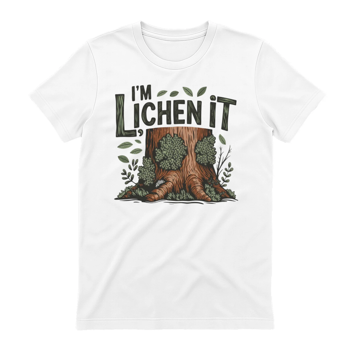 I'm Lichen It T-shirt