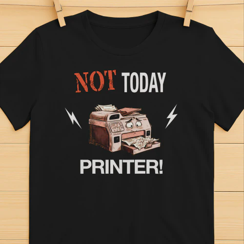 Not Today, Printer!