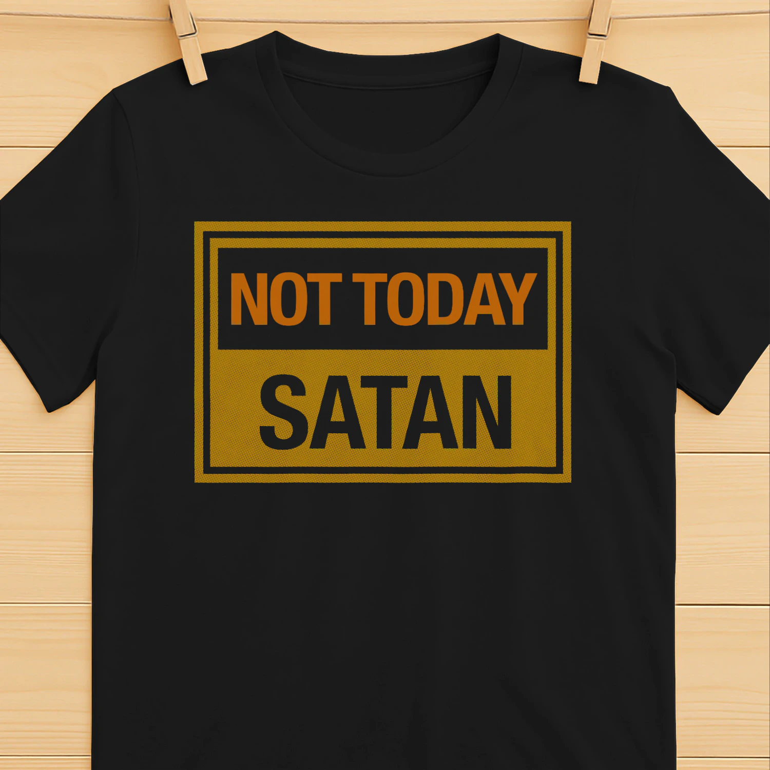 Not Today, Satan