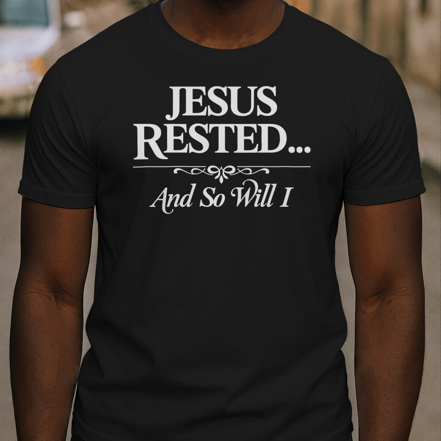 Jesus Rested And So Will I