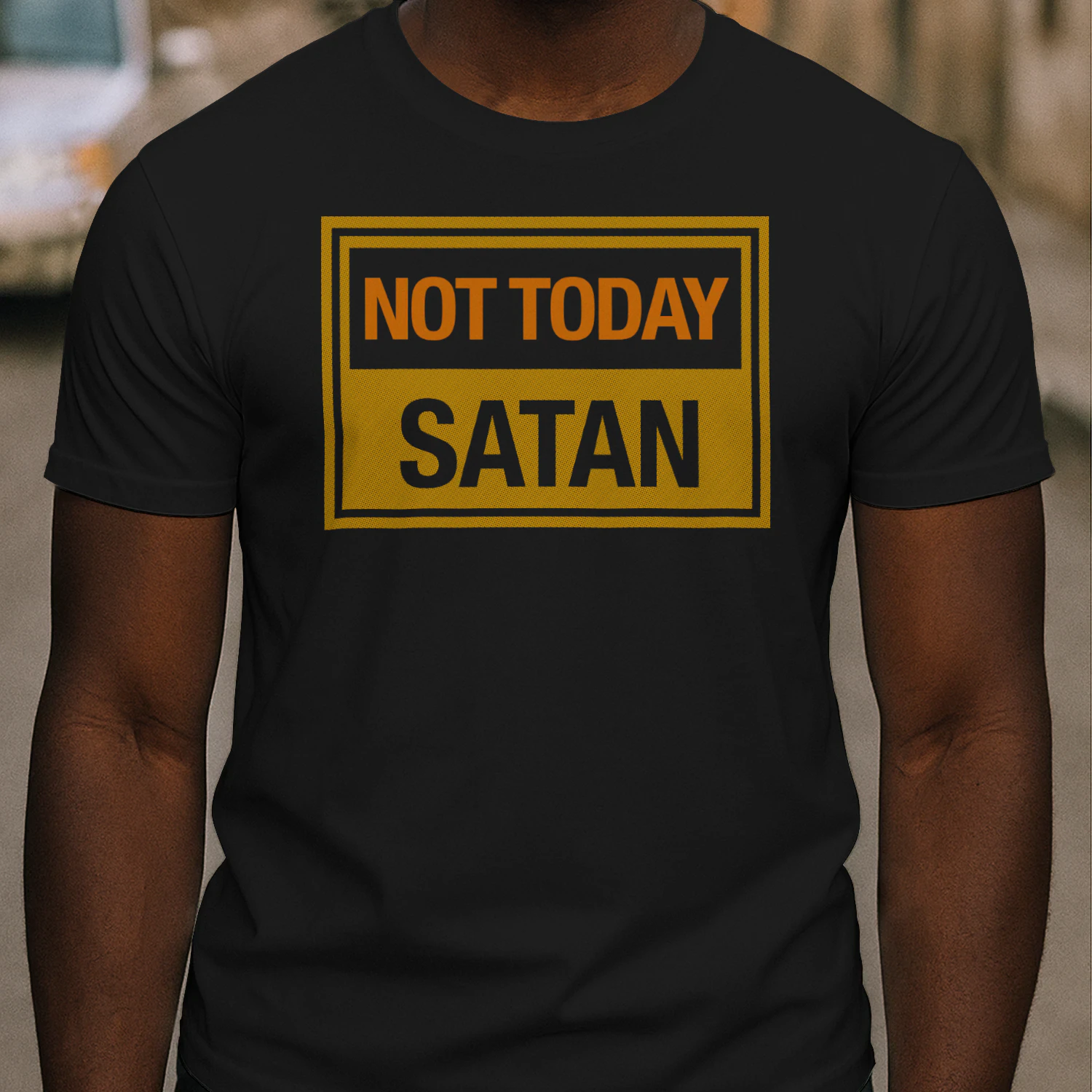 Not Today, Satan