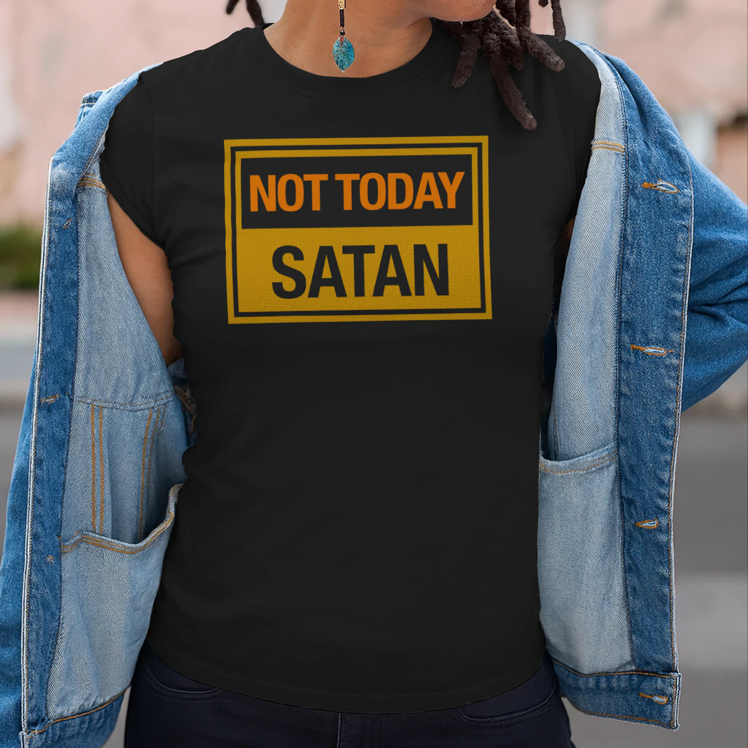 Not Today, Satan