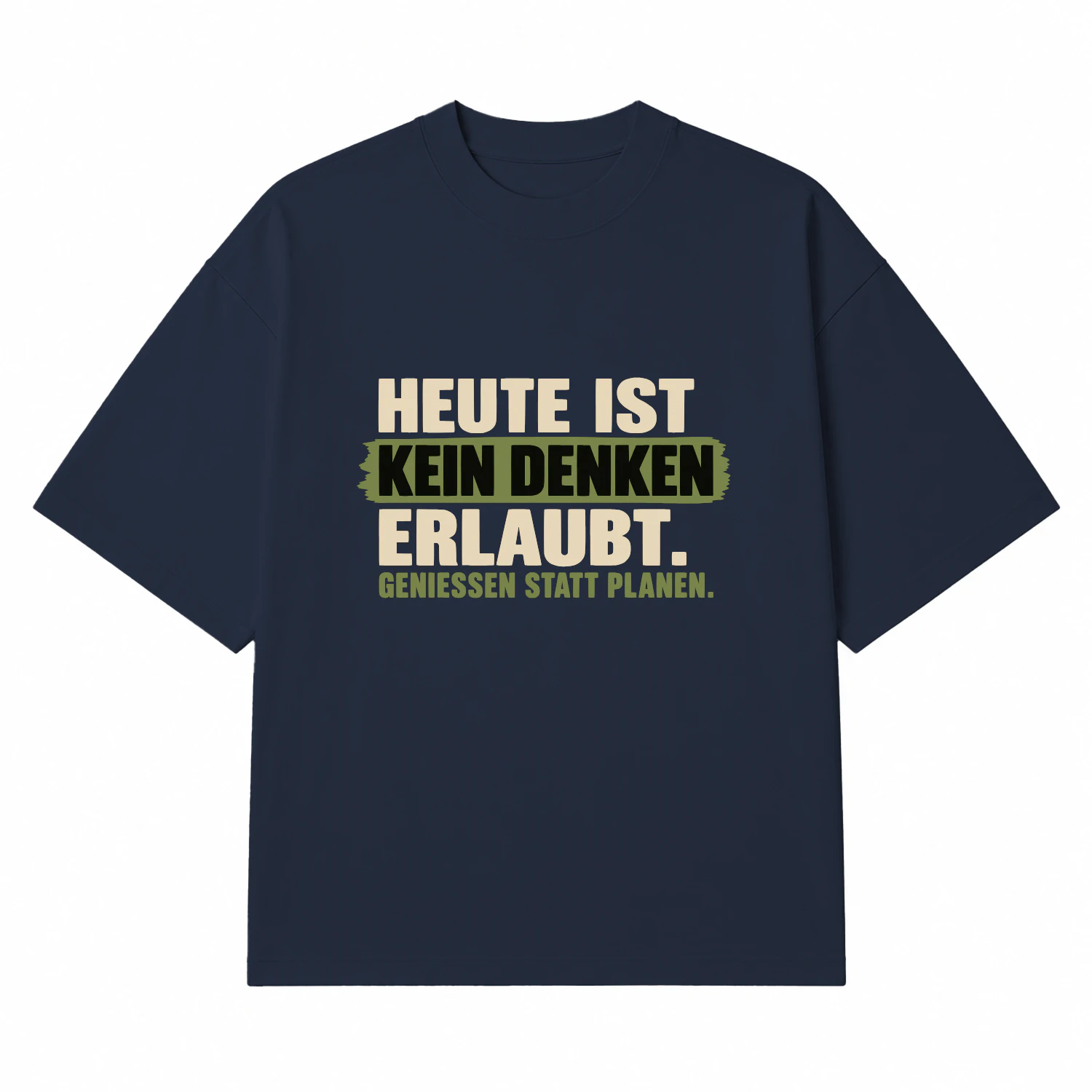 Heute ist kein Denken erlaubt – Genießen statt Planen