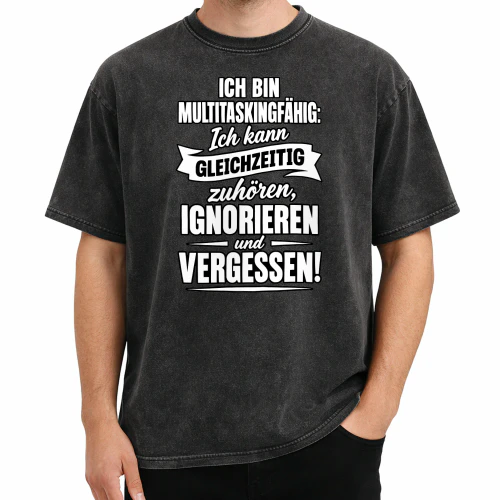 Ich bin multitaskingfähig –Unisex T-Shirt