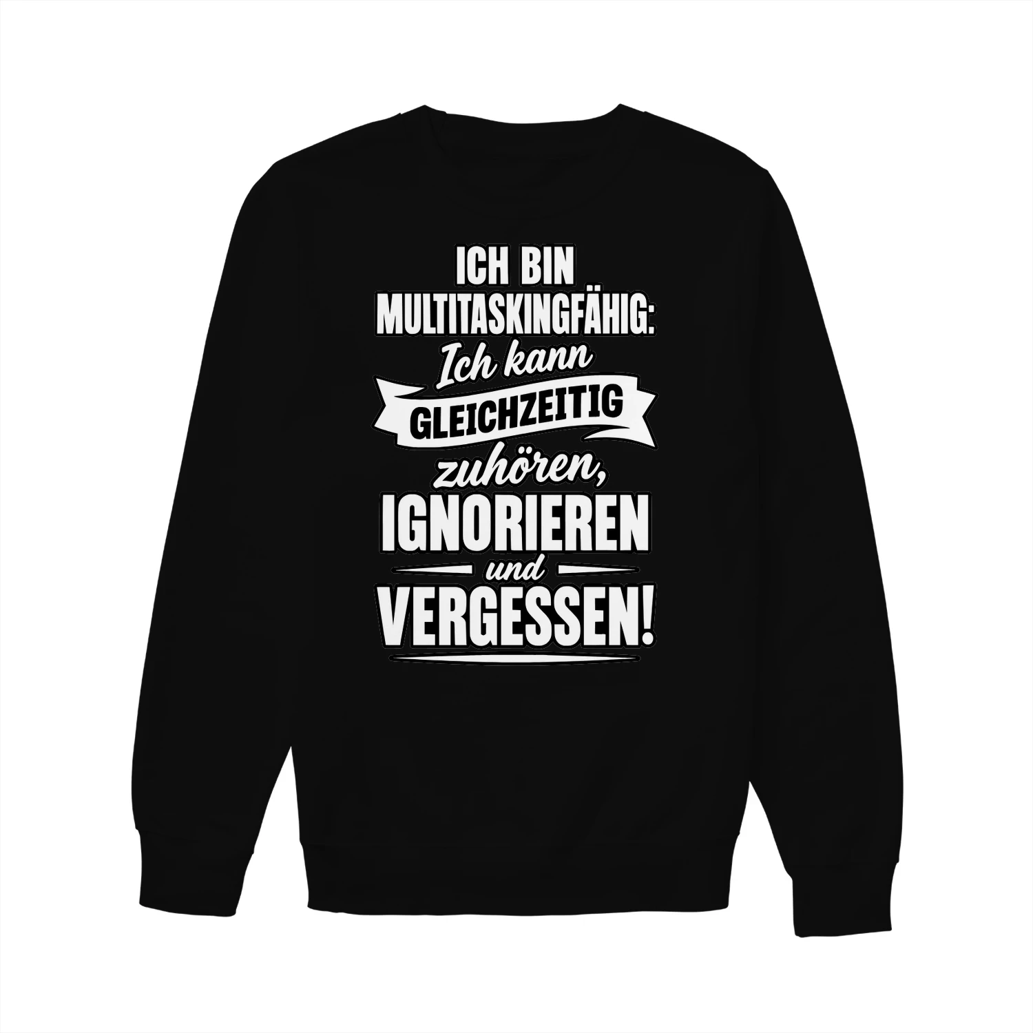 Ich bin multitaskingfähig – Unisex Sweatshirt