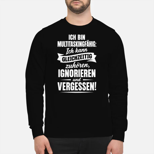 Ich bin multitaskingfähig – Unisex Sweatshirt