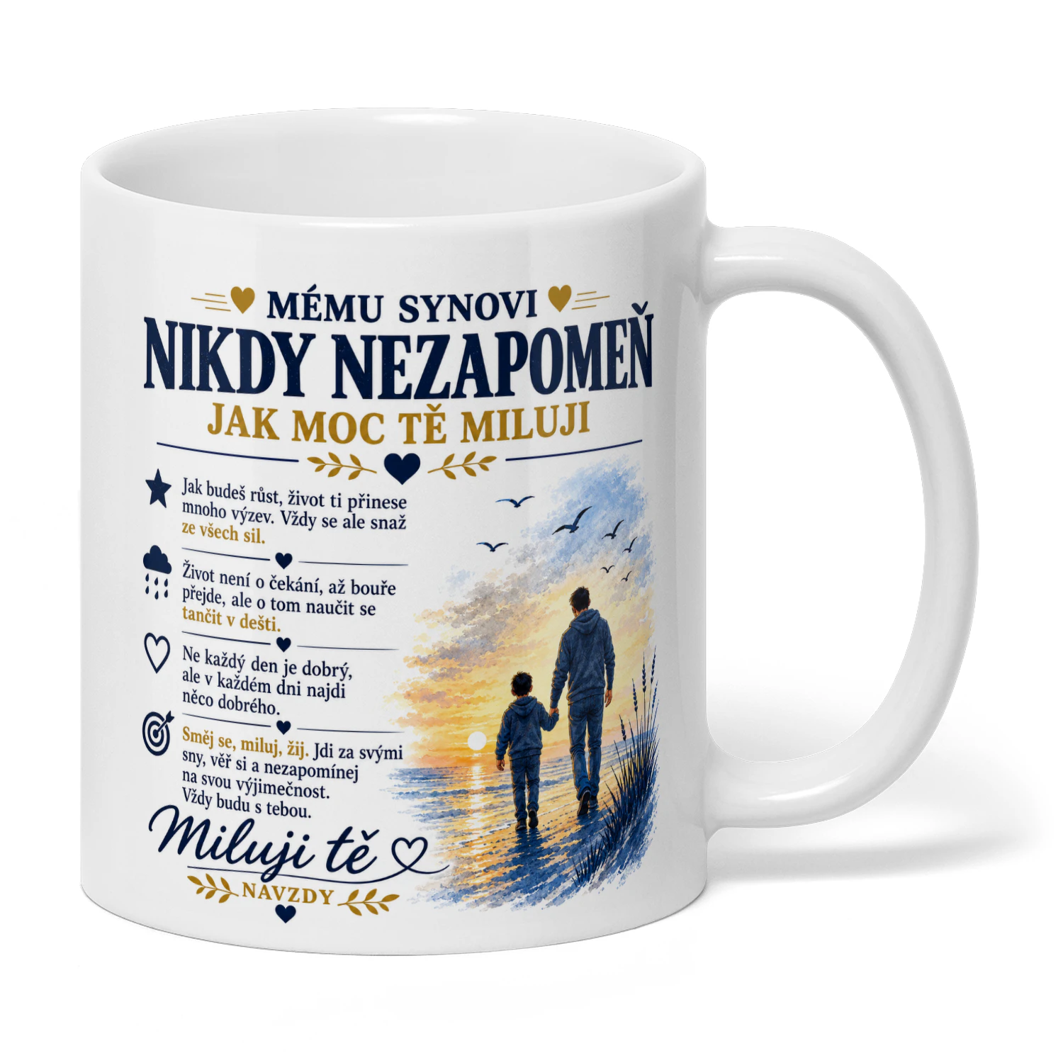 MÉMU SYNOVI,NIKDY NEZAPOMEŇ JAK MOC TĚ MILUJI