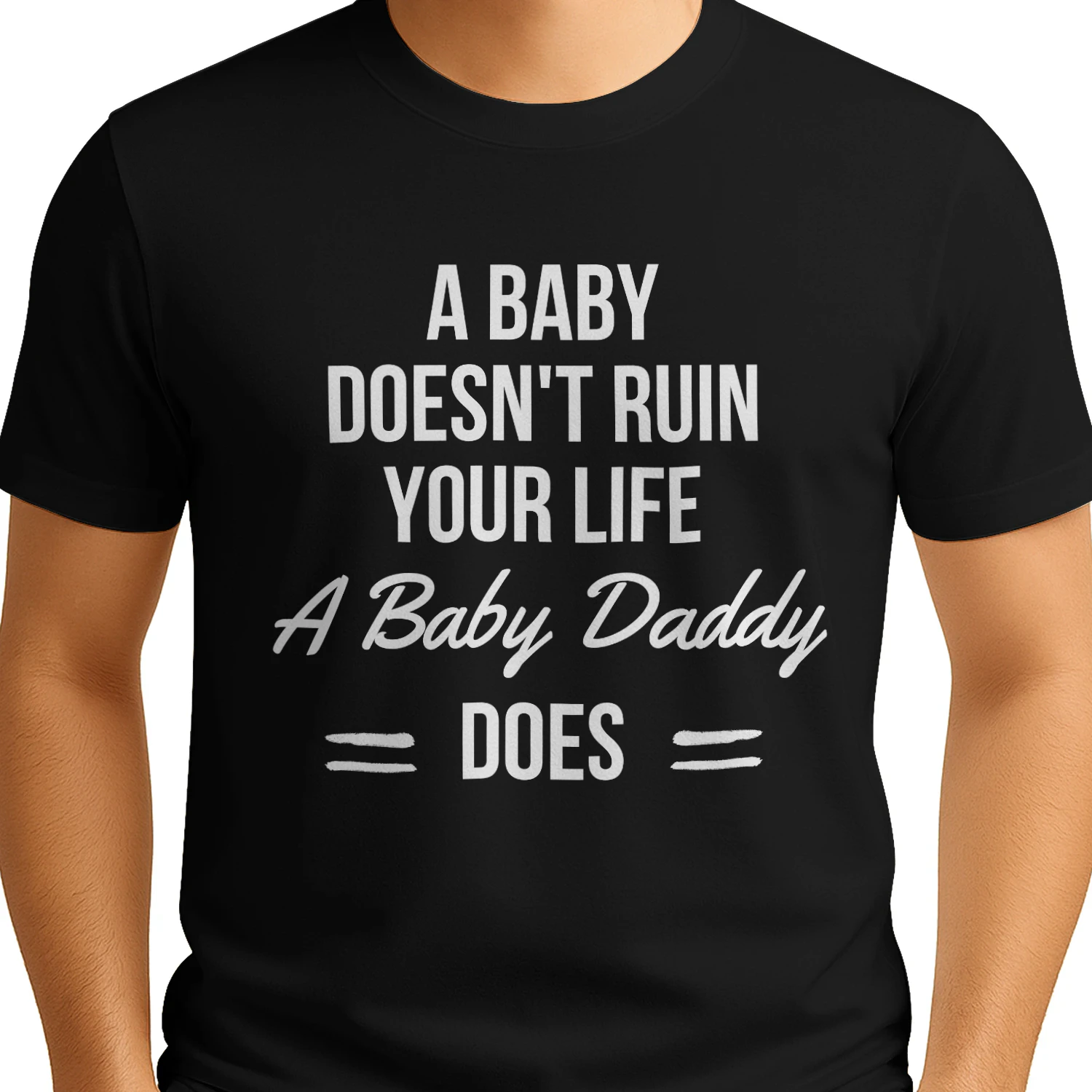 A Baby Doesn't Ruin Your Life A Baby Daddy Does