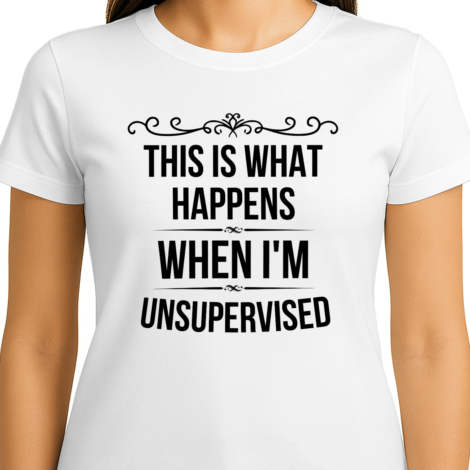 This Is What Happens When I'm Unsupervised 