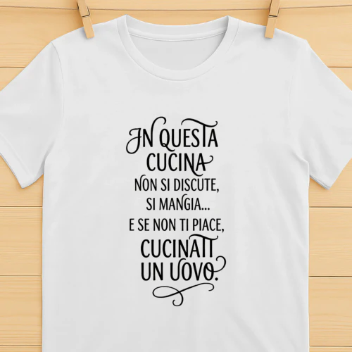 In questa cucina non si discute, si mangia e se non ti piace, cucinati un uovo