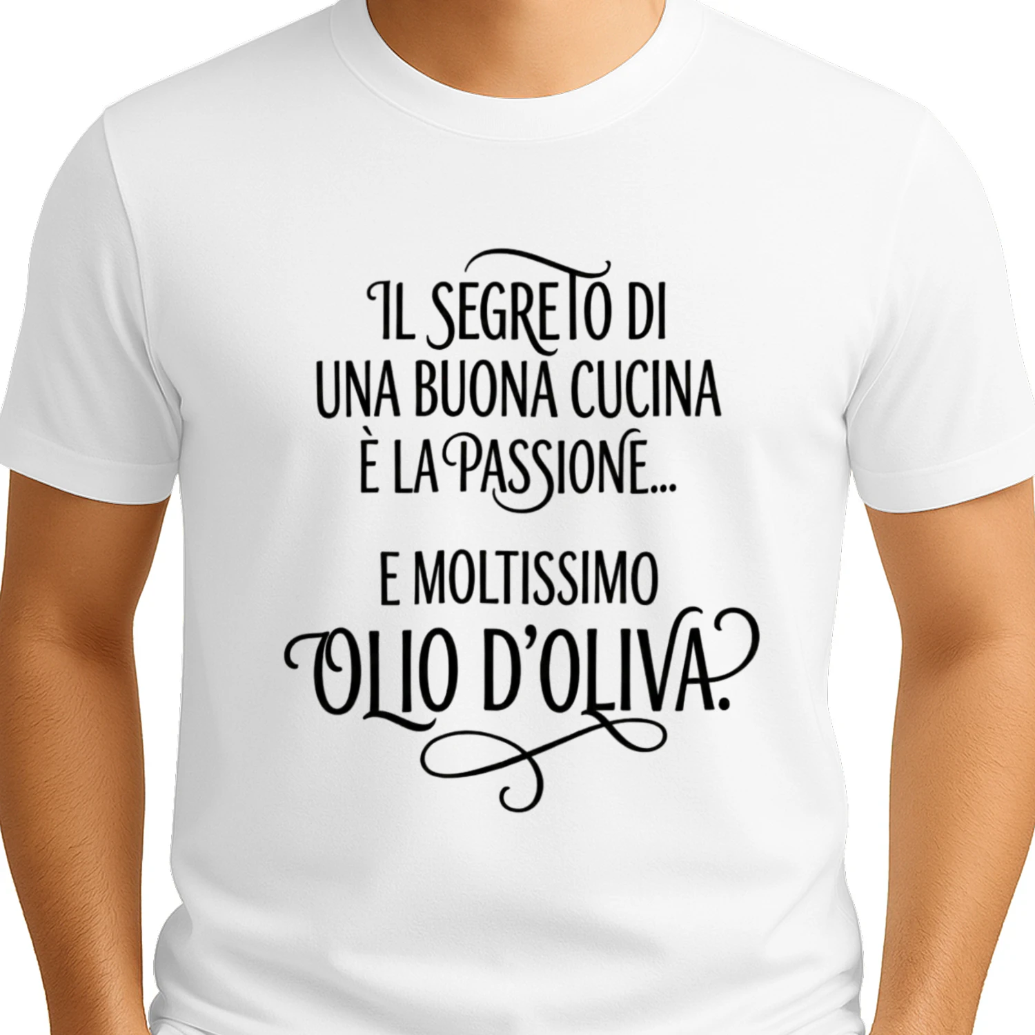 l segreto di una buona cucina è la passione e moltissimo olio d'oliva T-shirt 