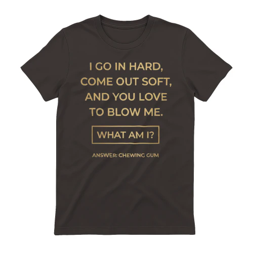 Funny CHEWING GUM Adult Humor T-shirt
