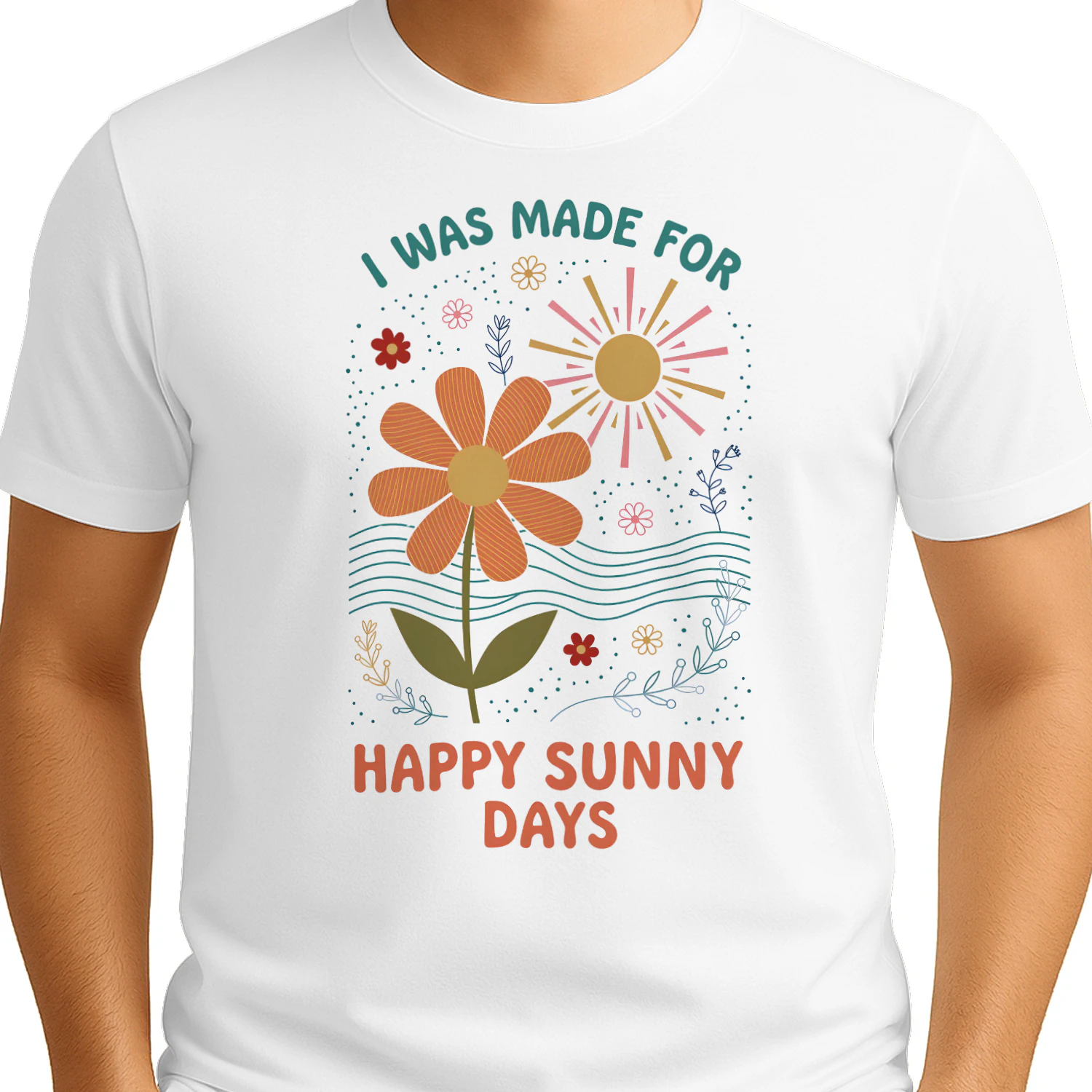 I Was Made For Sunny Happy Days Classic Unisex T-shirt