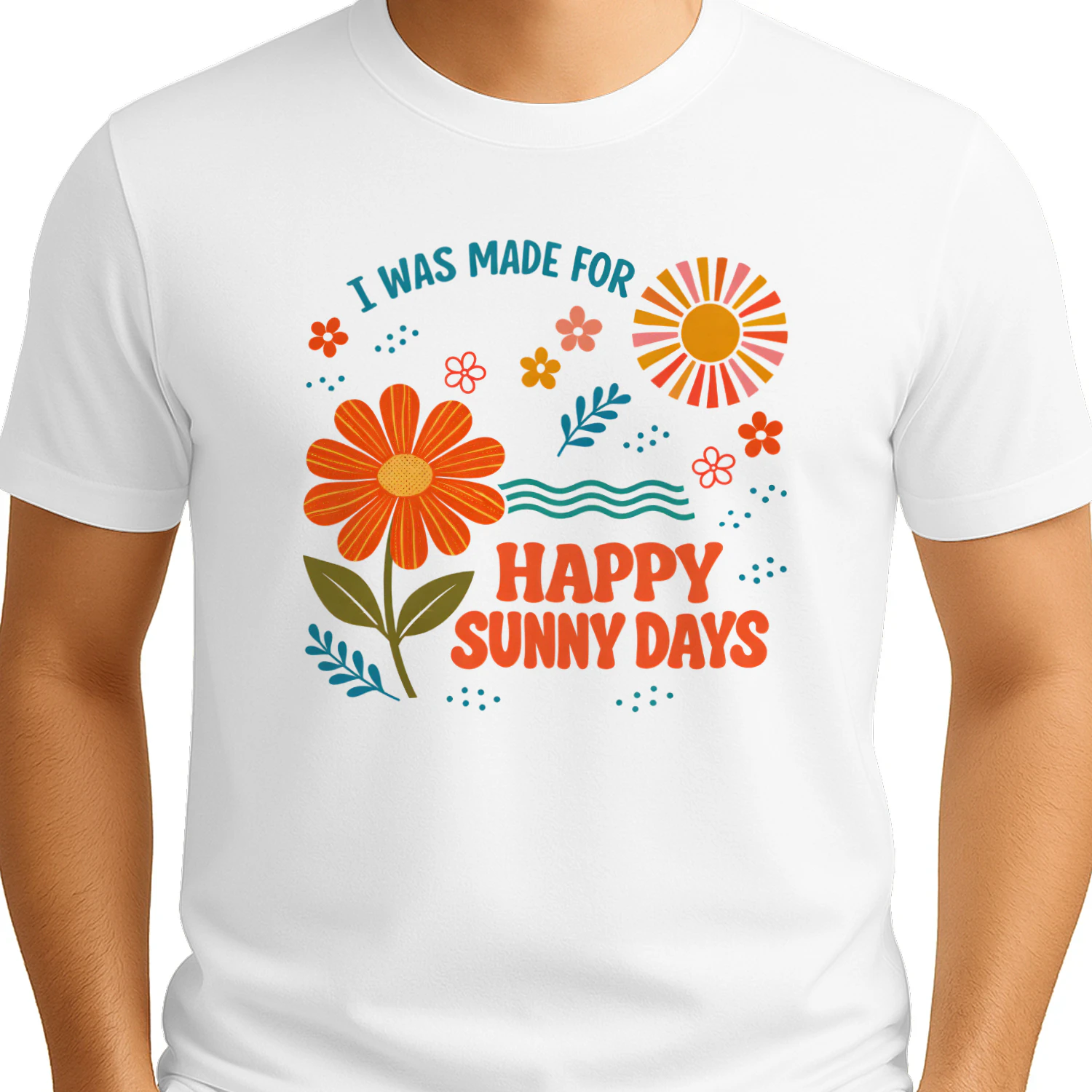 I Was Made For Sunny Happy Days Classic Unisex T-shirt