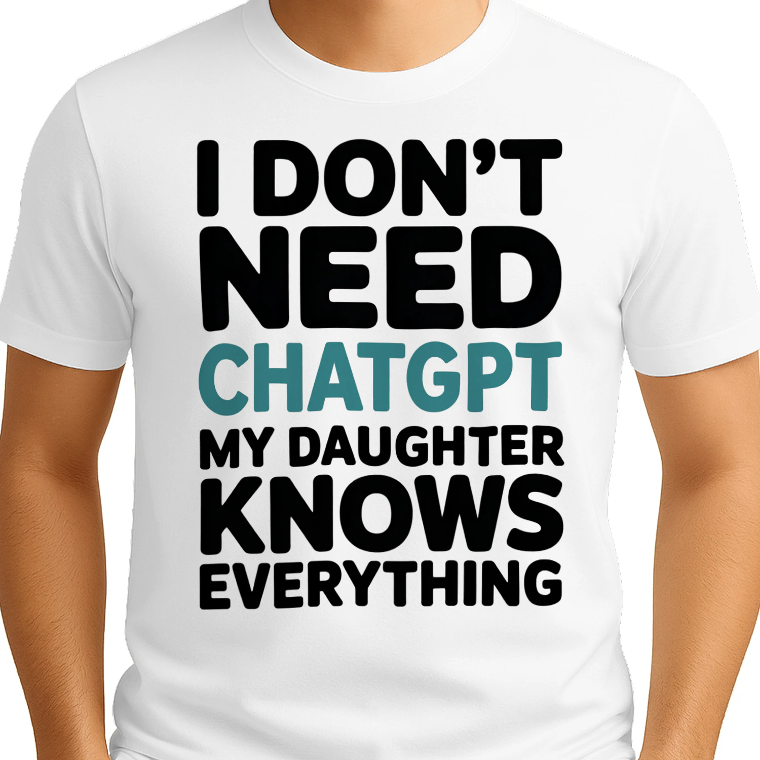 I Don't Need CHATGPT My Daughter Knows Everything Classic Unisex T-shirt