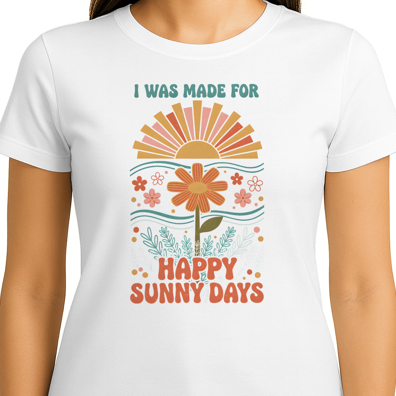 I Was Made For Sunny Happy Days Classic Unisex T-shirt