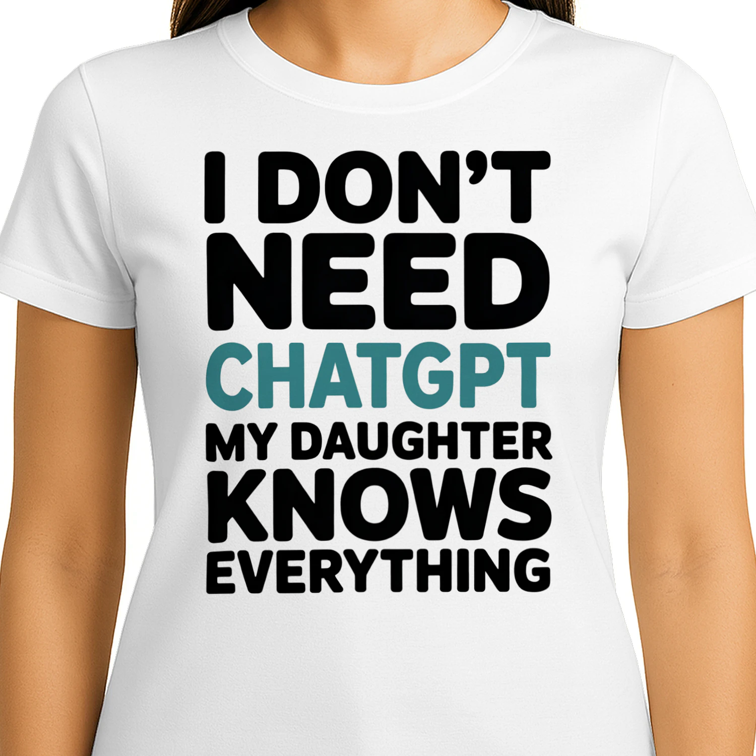 I Don't Need CHATGPT My Daughter Knows Everything Classic Unisex T-shirt