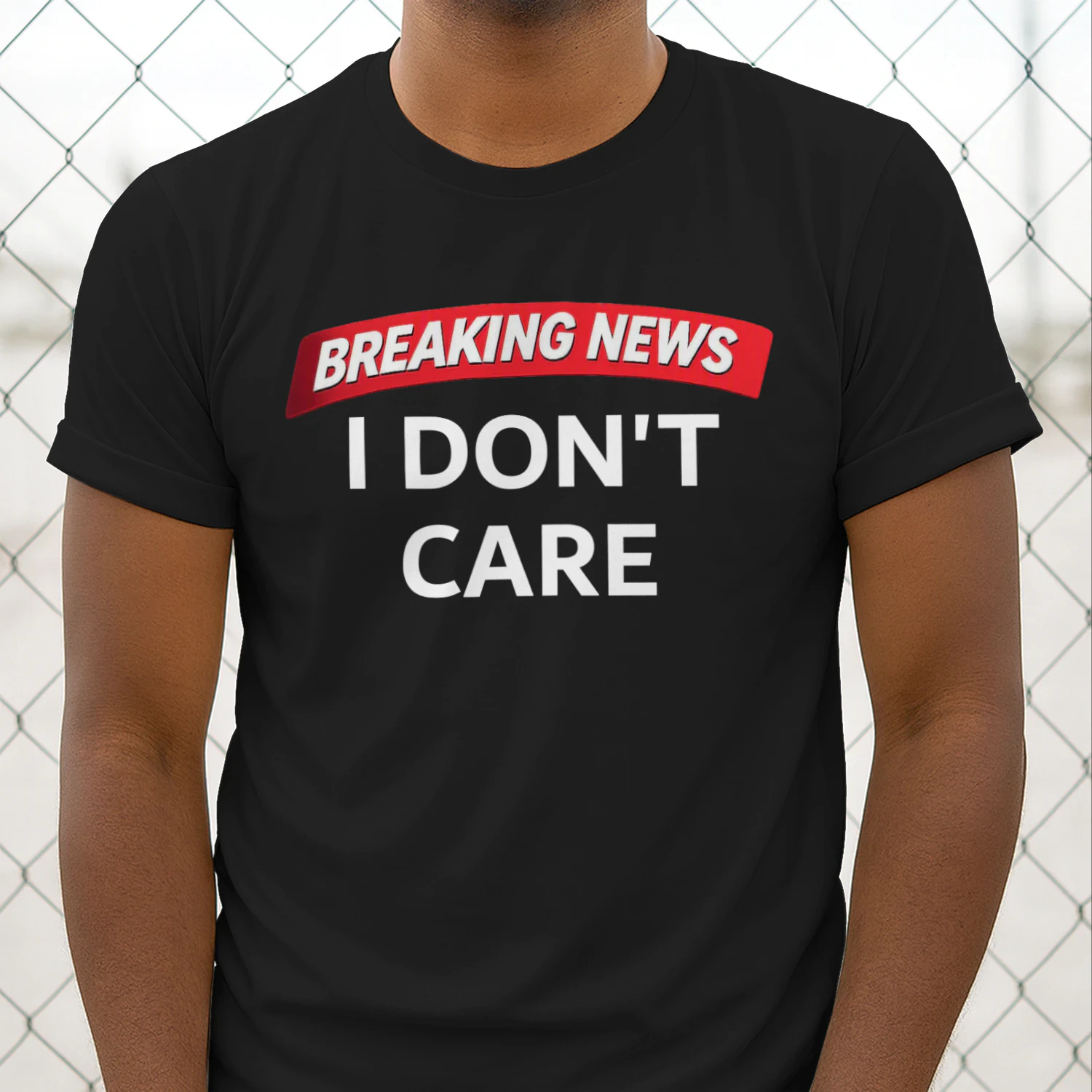 Breaking News: I Don’t Care - Funny Unisex Graphic T-Shirt