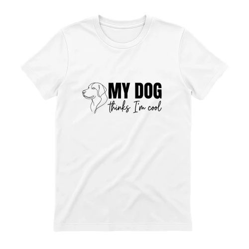 My Dog Thinks I'm Cool