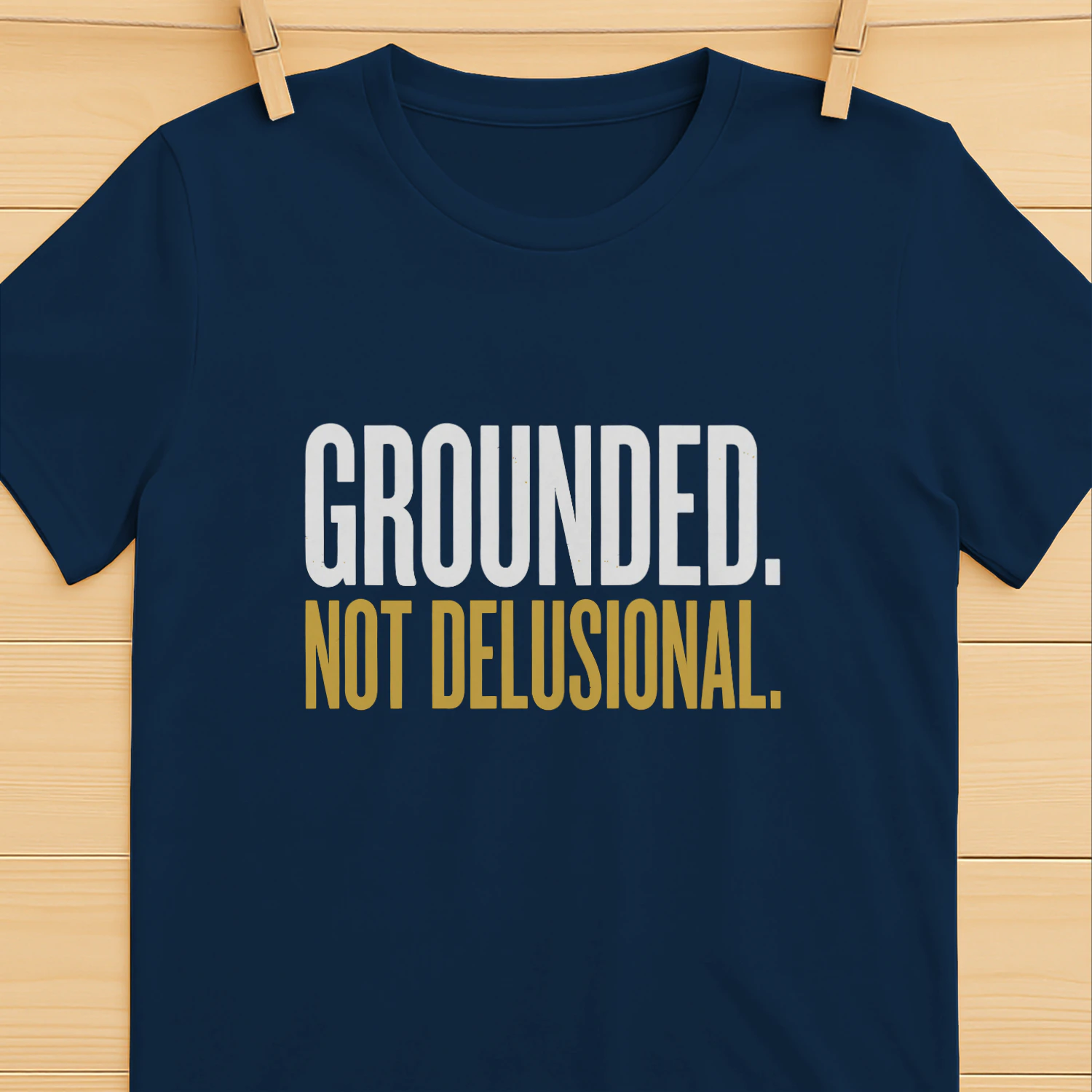Grounded Not Delusional