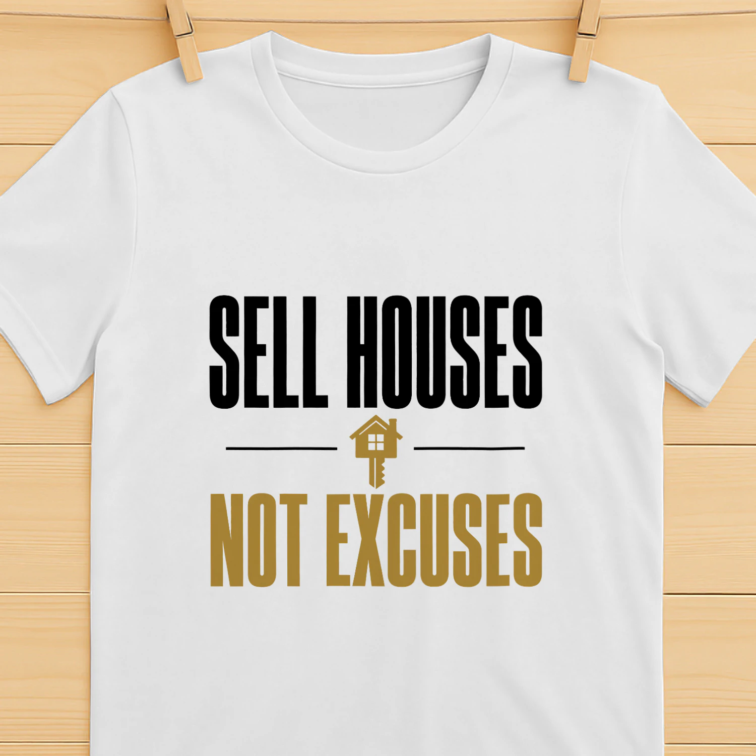 Sell Houses Not Excuses