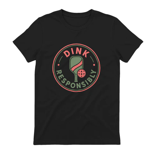 Dink Responsibly