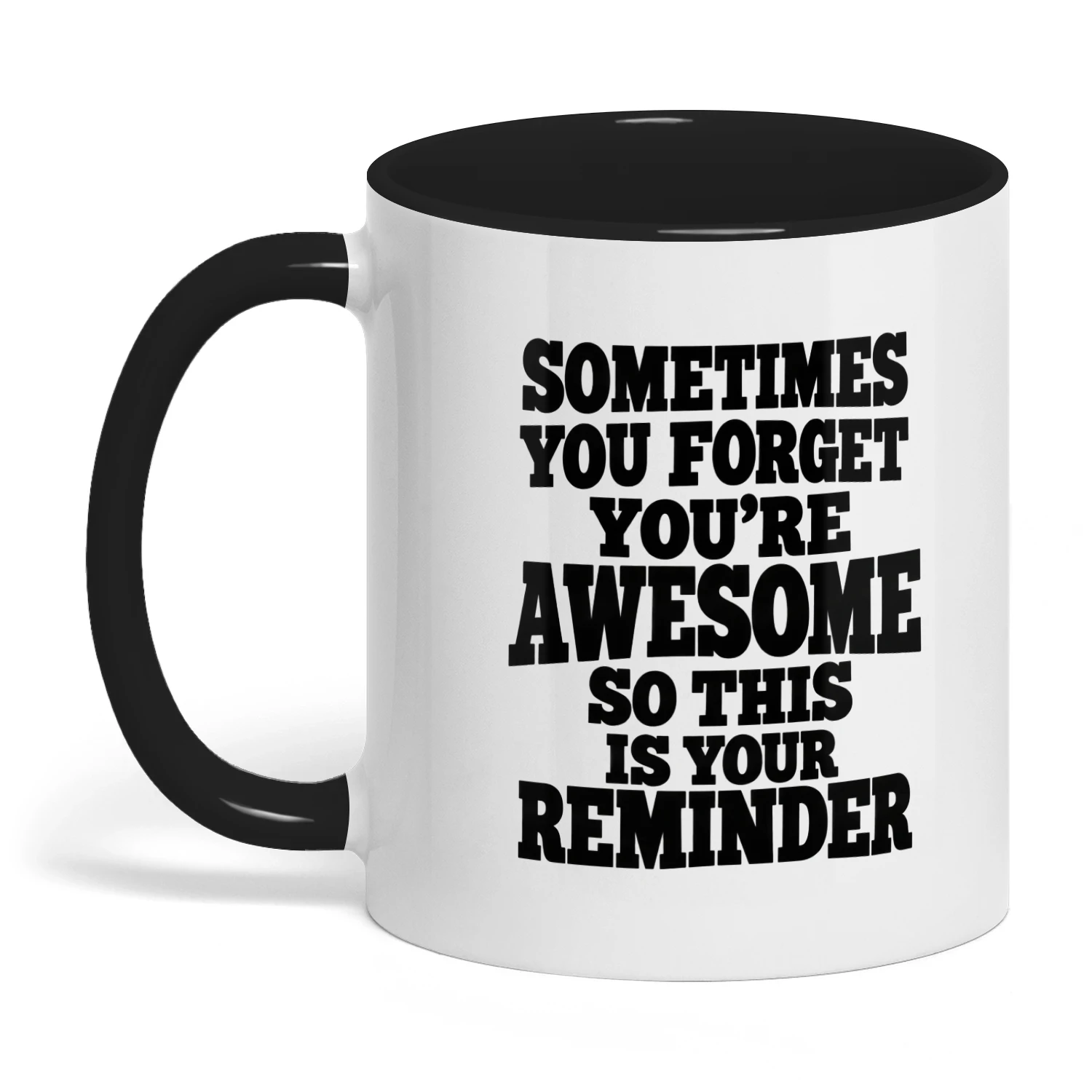 Funny Coffee Mug, Sometimes You Forget You're Awesome, Self Love Gift