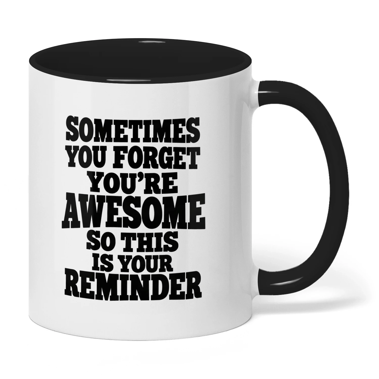 Funny Coffee Mug, Sometimes You Forget You're Awesome, Self Love Gift