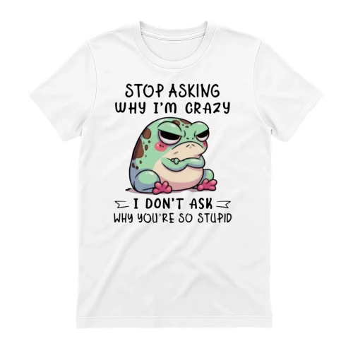 Stop Asking Why I'm Crazy Frog