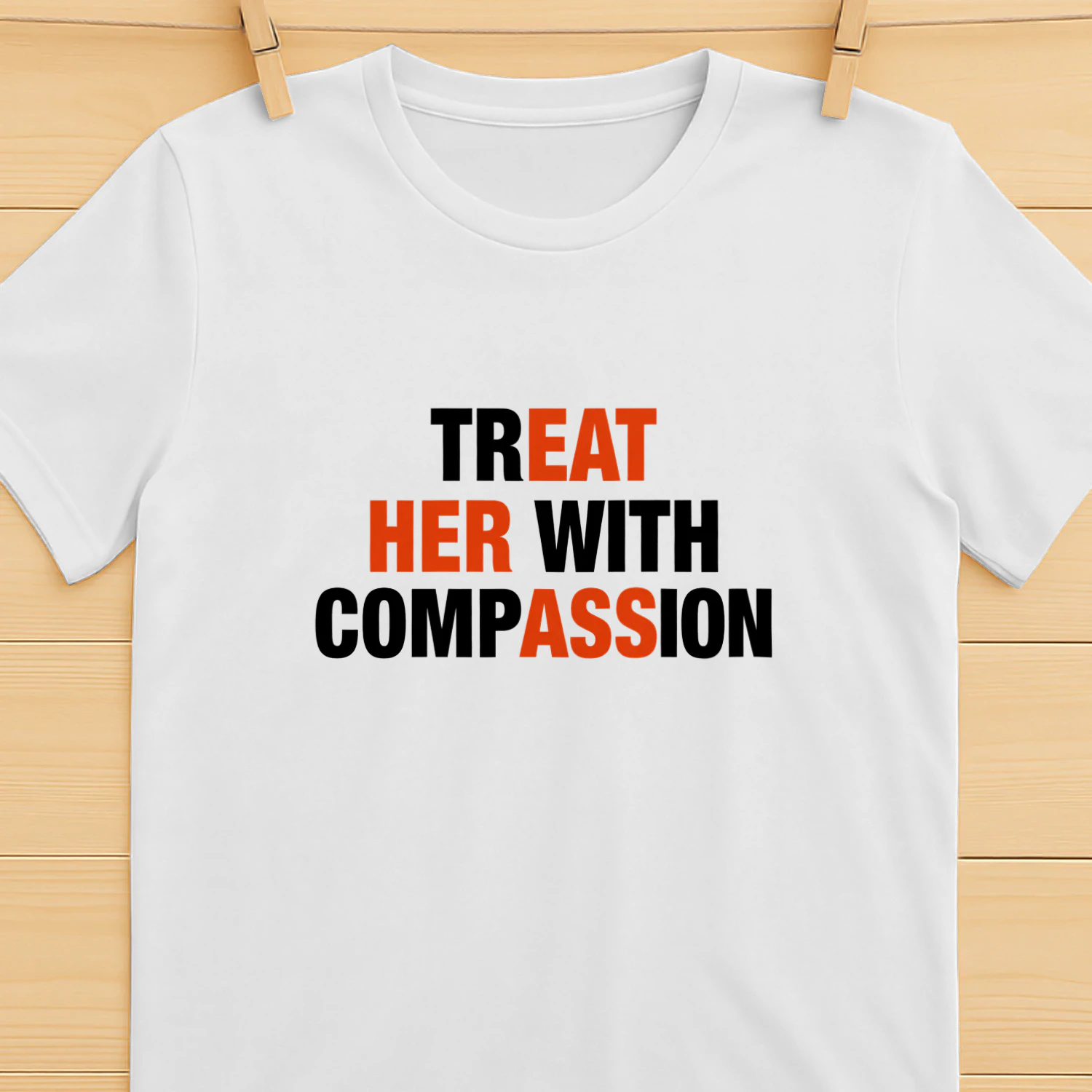 Treat Her With Compassion Shirt