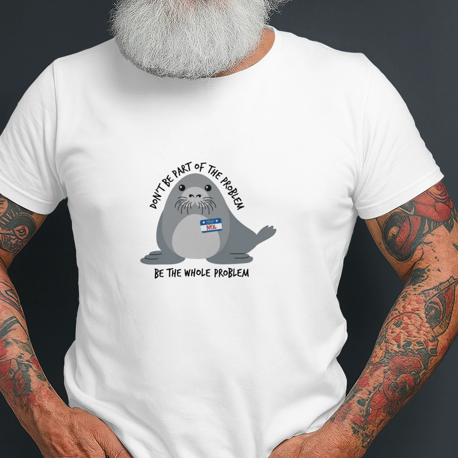 Don't Be the Whole Problem — Funny Cute Seal Shirt