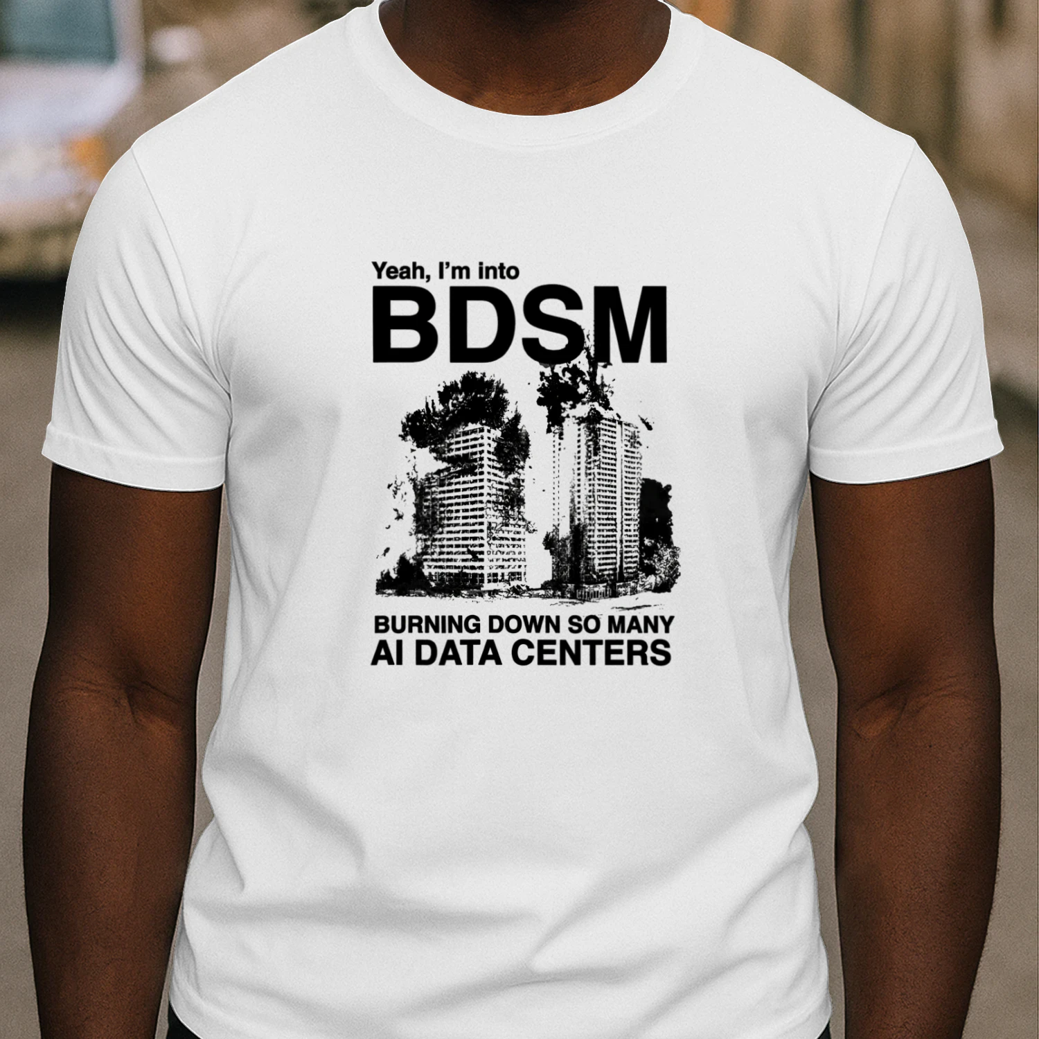 Yeah, I’m Into Bdsm Burning Down So Many Ai Data Centers shirt