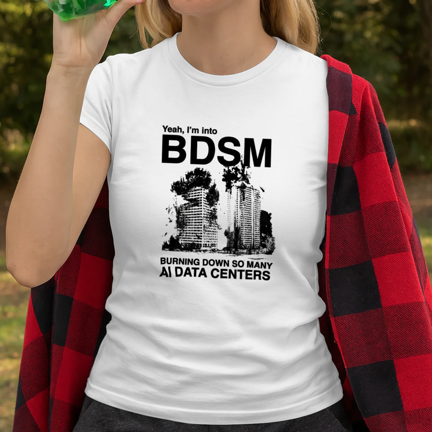 Yeah, I’m Into Bdsm Burning Down So Many Ai Data Centers shirt