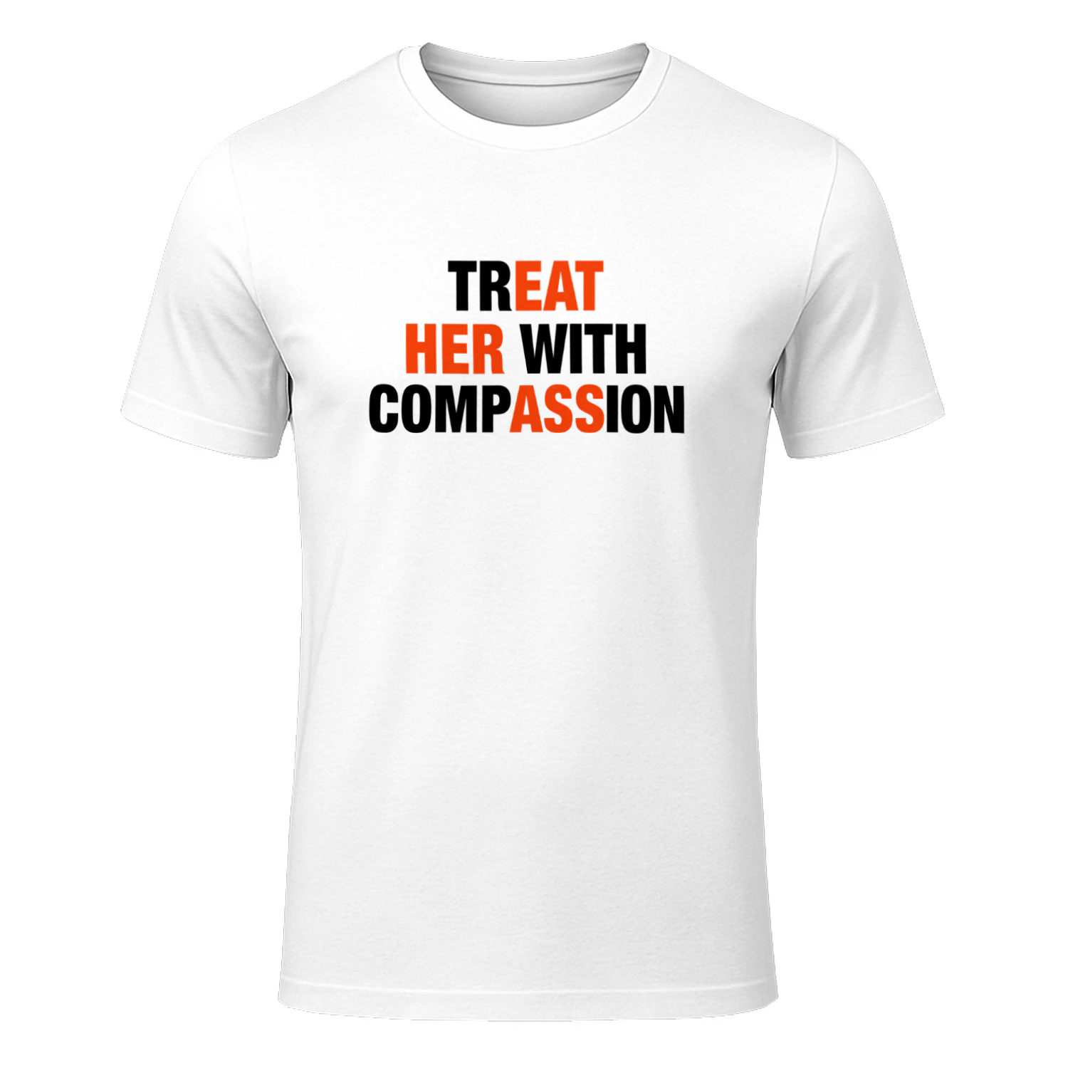 Treat Her With Compassion Shirt
