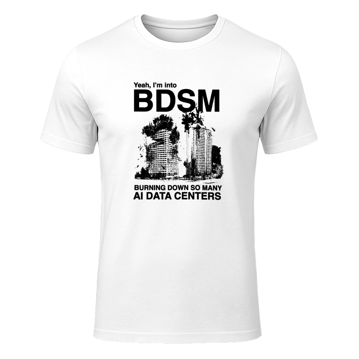 Yeah, I’m Into Bdsm Burning Down So Many Ai Data Centers shirt