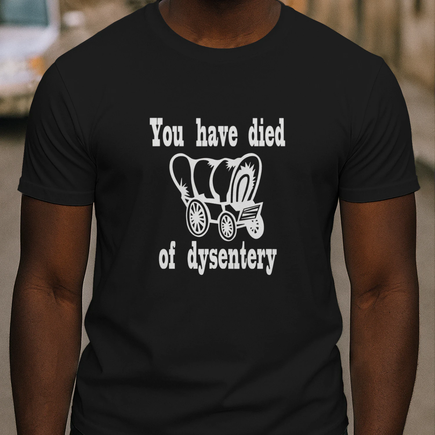 You have died of Dysentery shirt